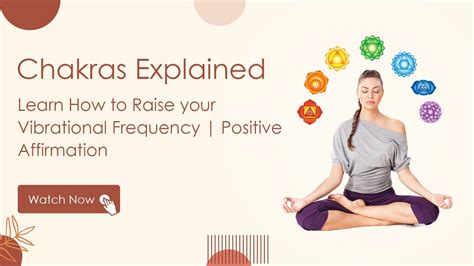Chakras Explained Learn How To Raise Your Vibrational Frequency