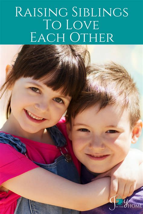 Raising Siblings To Love Each Other The Joyfilled Mom Sibling