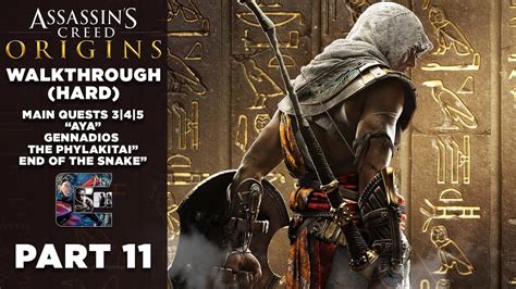 Assassin S Creed Origins Walkthrough PC HARD Part Main Quest Aya Gennadios Snake