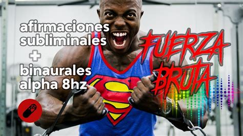 Potencia Tu Fuerza Bruta 💪 8hz Tono Binaural Mensaje Subliminal Píldora Subliminal Youtube