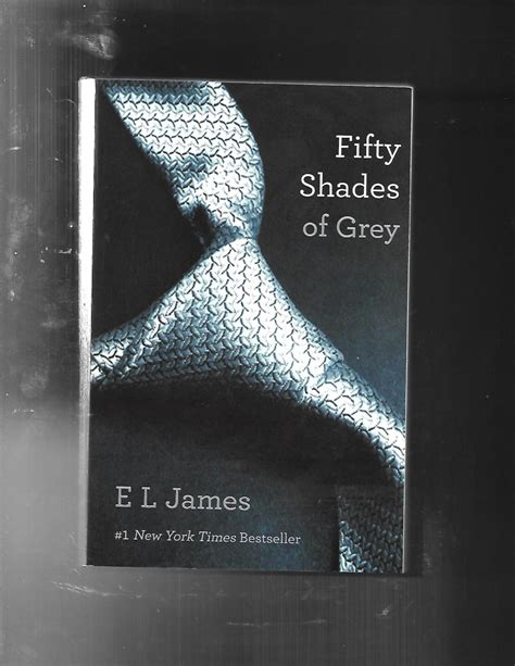 Fifty Shades Of Grey Book One Of The Fifty Shades Trilogy Fifty Shades Of Grey Series Da E L