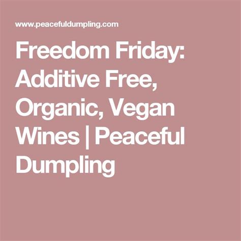 Freedom Friday Additive Free Organic Vegan Wines Vegan Wine Vegan