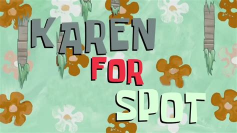 the salty sponge karen for spot title card predictions youtube