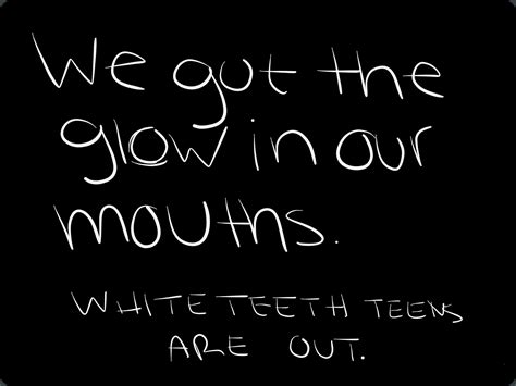White Teeth Teens By Lorde Lorde Lyrics Lorde Quotes Lorde