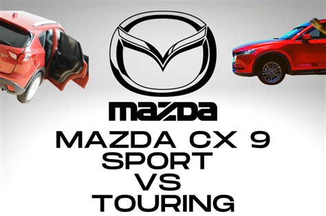 Mazda Cx 9 Sport Vs Touring What Are The Differences