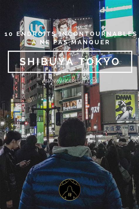 Shibuya Tokyo Les 10 Endroits Incontournables à Visiter Absolument