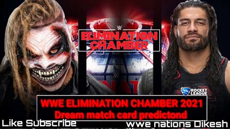 It is annually propagated by wwe which will take place on february 21, 2021, at tropicana field in st. WWE ELIMINATION CHAMBER 2021 Dream match card predictond ...