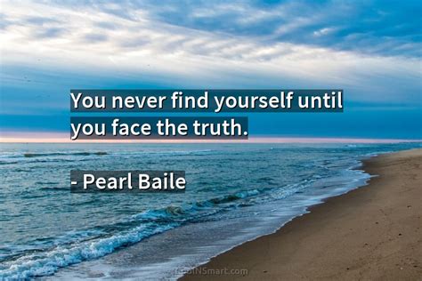 Pearl Bailey Quote You Never Find Yourself Until You Face Coolnsmart