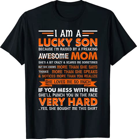 I Am A Lucky Son Im Raised By A Freaking Awesome Mom T Shirt Clothing Shoes