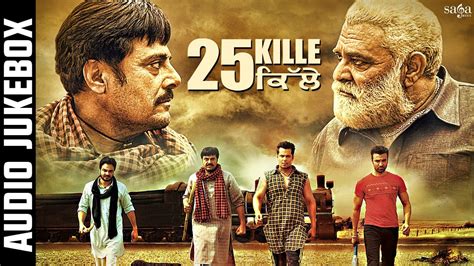 25 Kille Full Movie Audio Songs Jukebox Latest Punjabi Movie Songs