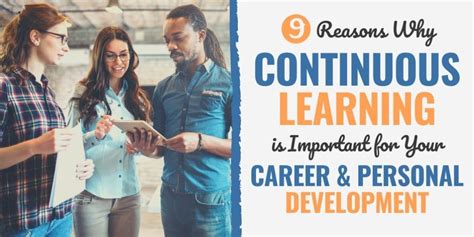 9 Reasons Why Continuous Learning Is Important For Your Career