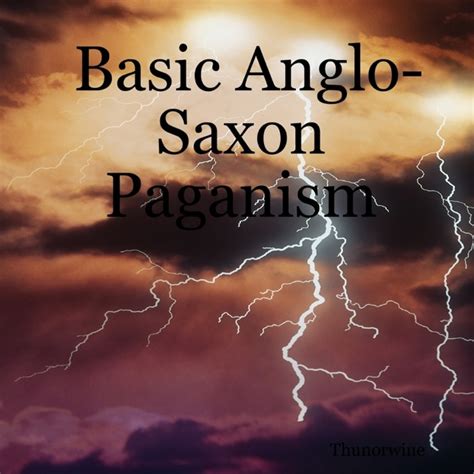 Basic Anglo Saxon Paganism By Thunorwine On Ibooks