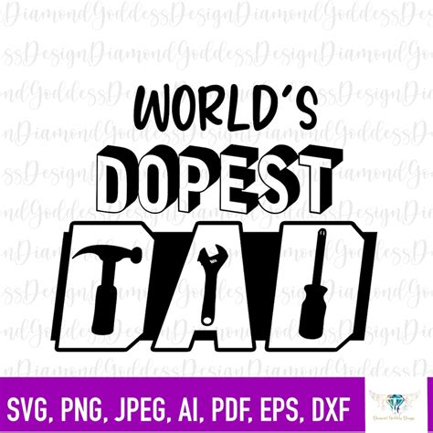 Worlds Dopest Dad Svg Dad Svg Happy Fathers Day Dad Etsy