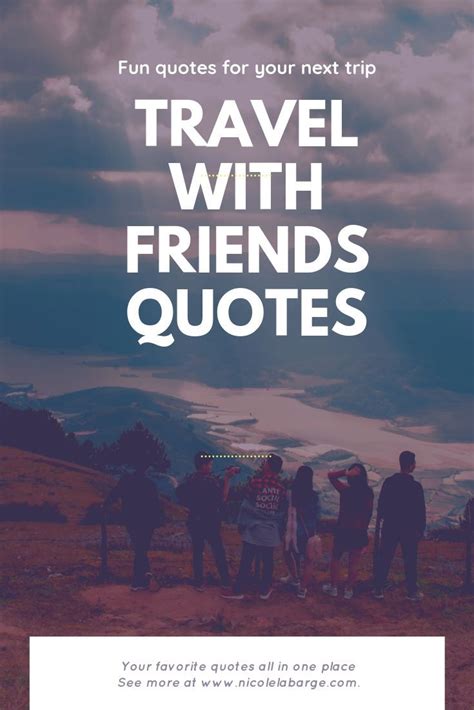 Quotes About Travel With Friends Travelgal Nicole Travel With