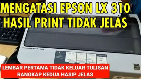 Cara Memperbaiki Printer Epson LX310 Hasil Print Tidak Jelas YouTube