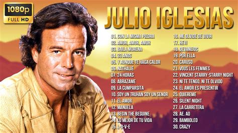 Julio Iglesias Todos Sus Grandes Exitos Mix Inmortales Las Mejores