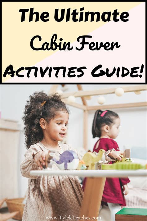 The 19 Best Activities To Help With Kids Cabin Fever Cabin Fever