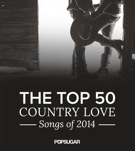 Best Country Love Songs Of 2014 Popsugar Love And Sex
