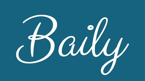 Learn How To Sign The Name Baily Stylishly In Cursive Writing Youtube
