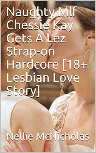 Naughty Mlf Chessie Kay Gets A Lez Strap On Hardcore 18 Lesbian Love