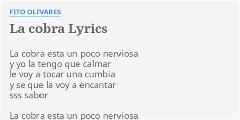 La Cobra Lyrics By Fito Olivares La Cobra Esta Un