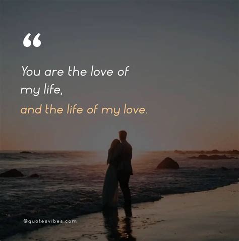 250 Love Of My Life Quotes For Your True Love Him And Her