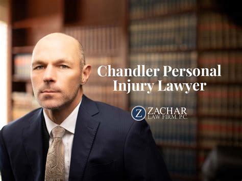 Chandler Personal Injury Lawyer Zachar Law Firm P C