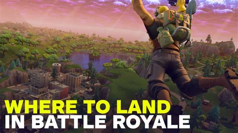 Where To Land In Fortnite Battle Royale Youtube