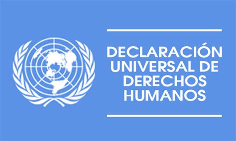 Declaraci N Universal De Los Derechos Humanos Diario Constitucional