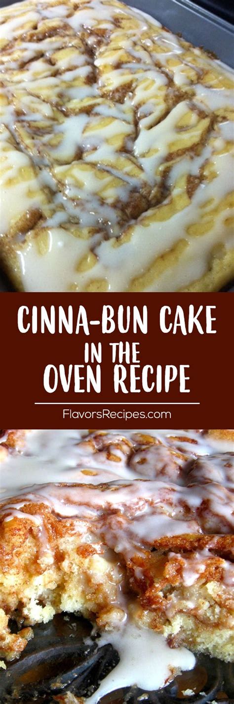 cinna bun cake in the oven recipe enjoy your meals oven recipes yummy food dessert