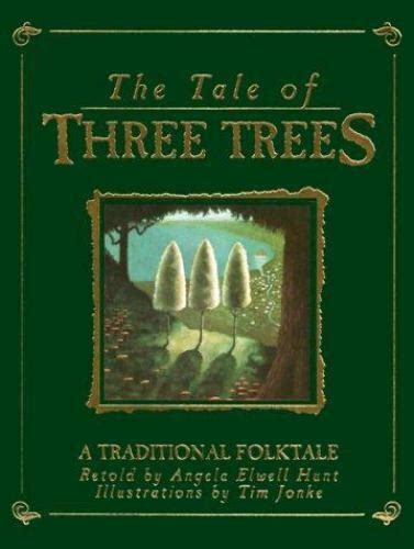 Tale Of Three Trees Ser The Tale Of Three Trees By Angela Elwell Hunt
