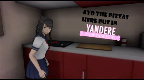 Ayo The Pizzas Here But In Yandere Simulator Meme Yandere Simulator Diamond Pro Youtube