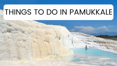 13 Best Things To Do In Pamukkale Turkey A Complete Travel Guide