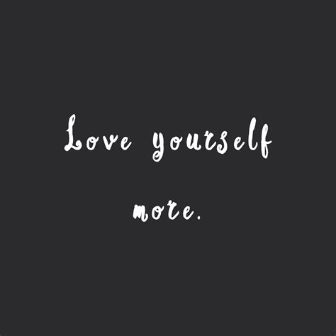 Love Yourself More Inspirational Exercise And Weight Loss Quote