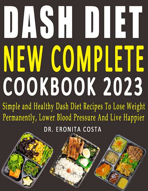 Dash Diet New Complete Cookbook 2023 Simple And Healthy Dash Diet