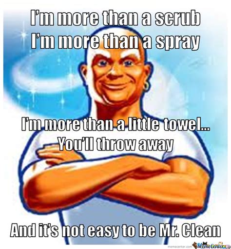 Not Easy To Be Mr Clean By Lucazero Meme Center