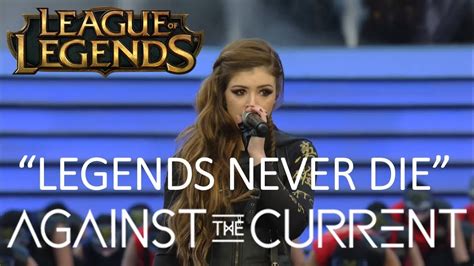 Against The Current Legends Never Die Live At League Of Legends