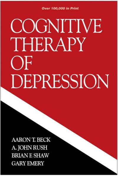 Cognitive Therapy Of Depression By Aaron T Beck Md A John Rush Md