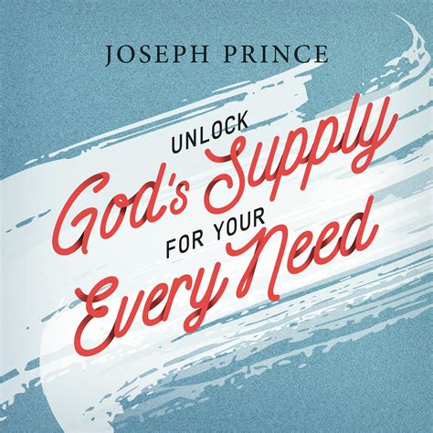 Unlock Gods Supply For Your Every Need Joseph Prince Resources
