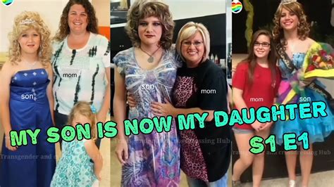 My Son Is Now My Daughter S E Crossdresser Son With Supporting