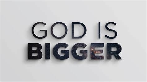 God Is Bigger — Redeemer