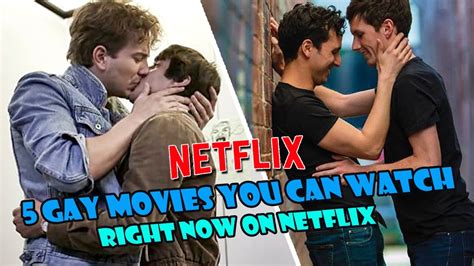 5 Gay Movies You Can Watch Right Now On Netflix YouTube