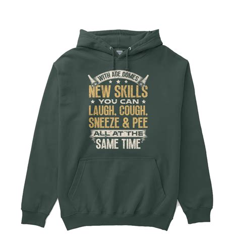 Old Age New Skills Laugh Cough Sneeze Pee Funny Elderly Adult Hoodie