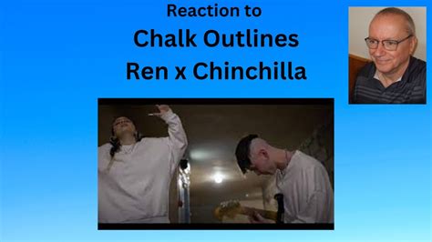 Reaction To Chalk Outlines Ren X Chinchilla YouTube