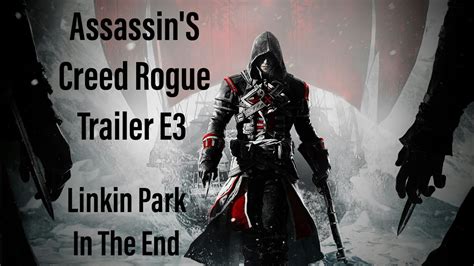 Assassin S Creed Rogue Linkin Park In The End YouTube