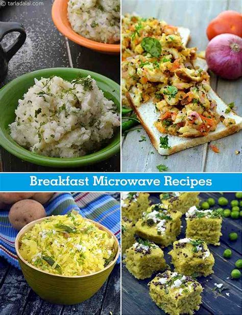 As long as you have a microwave, these recipes, from breakfasts to desserts, are all doable. Microwave Breakfast Recipe : Indian Microwave Veg Recipes