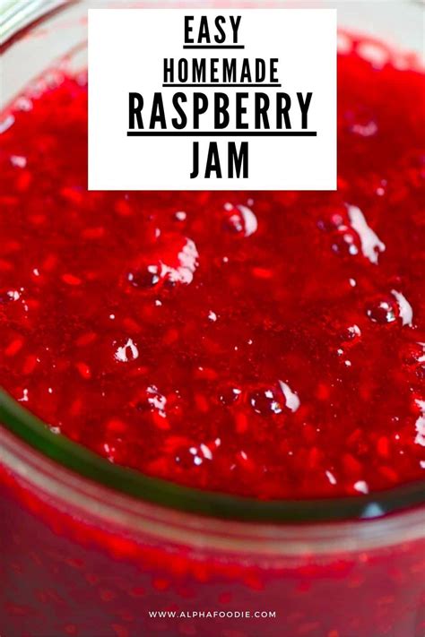 Easy Homemade Raspberry Jam Recipe Tips Alphafoodie