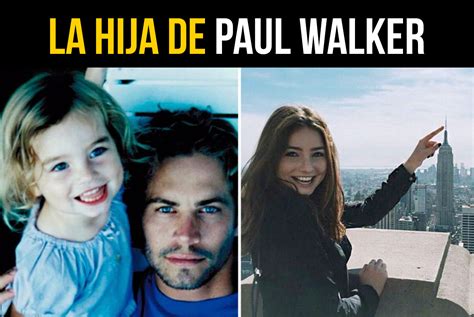 10 Cosas Que Muy Pocas Personas Saben De La Hija De Paul Walker Notinerd