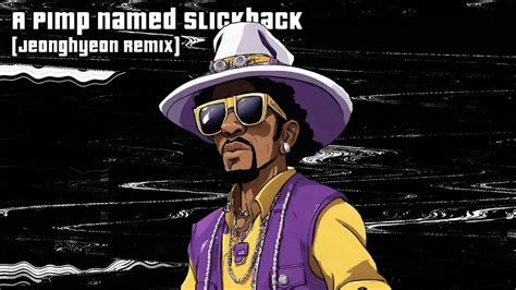 Lakim A Pimp Named Slickback Jeonghyeon Remix Youtube
