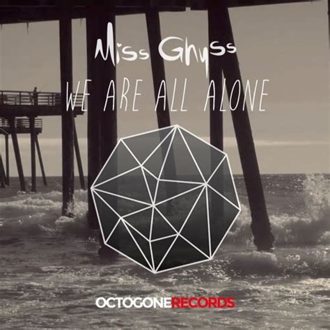 Stream Were All Alone Extended Mix Supported By Tiesto By Miss
